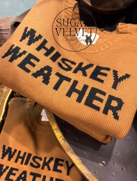 WHISKEY WEATHER SWEATER