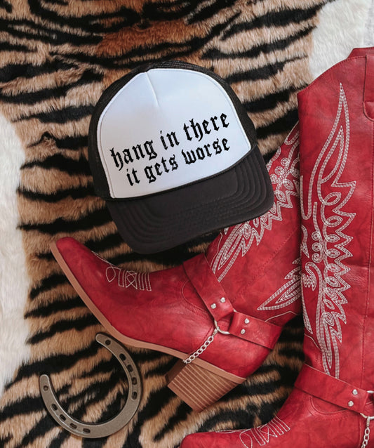 Hang in there it gets worse hat