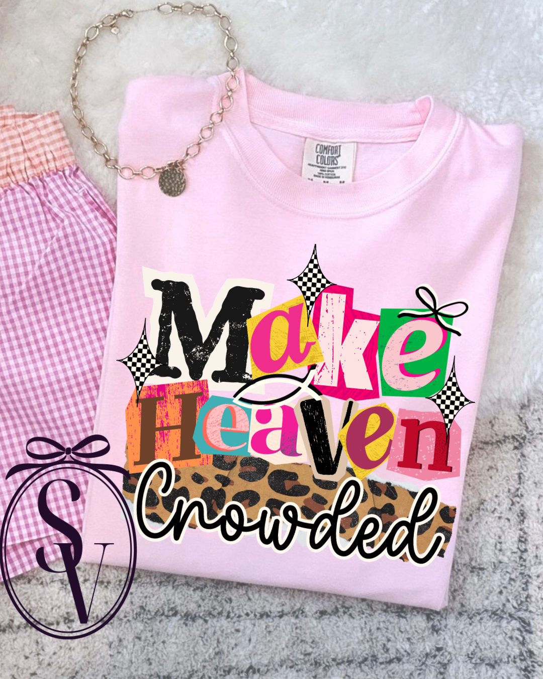 MAKE HEAVEN CROWDED COMFORT COLOR TEE
